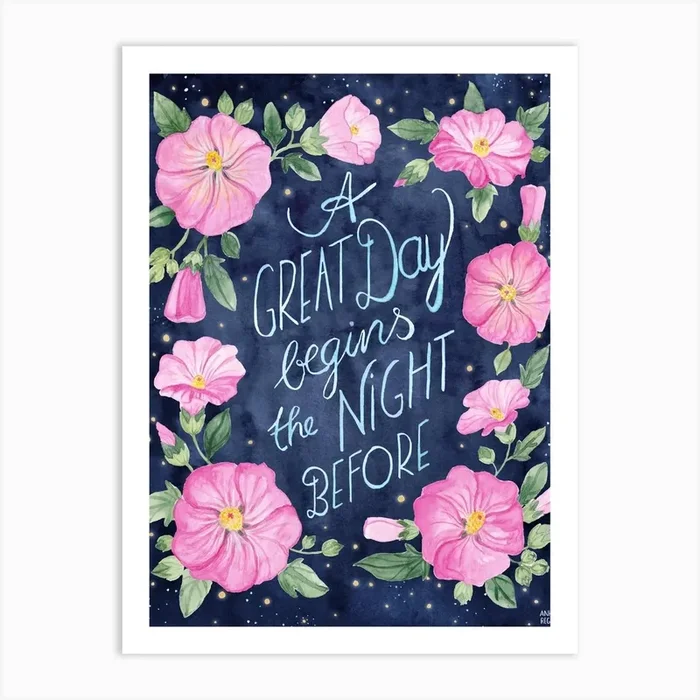 A Great Day Starts The Night Before Art Print by Anke Rega