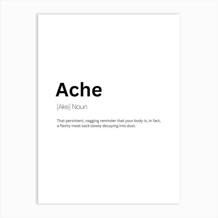 Ache Definition Meaning Art Print by Kaigozen