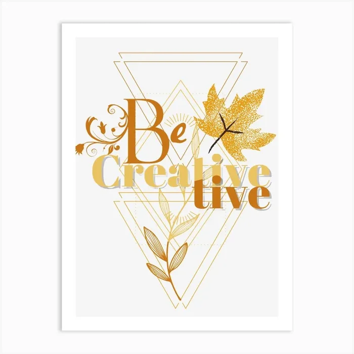 Be Creative Live Art Print by Waw Designer