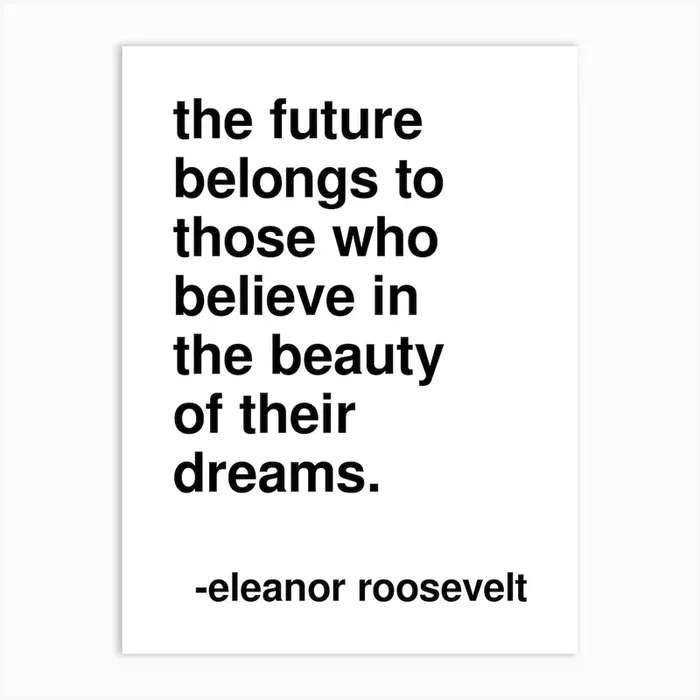 Beauty Of Their Dreams Roosevelt Quote In White Art Print by Nestory UK
