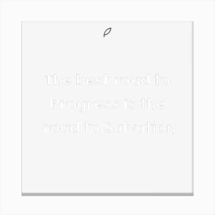 Best Road To Progress Is The Road To Salvation Canvas Print by ArtisticQuotesOfLife