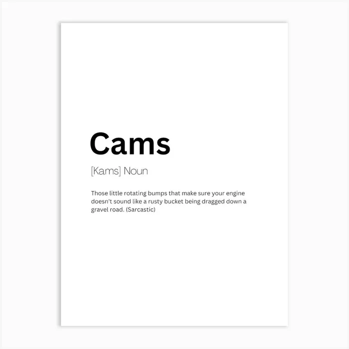 Cams Definition Meaning Art Print by Kaigozen