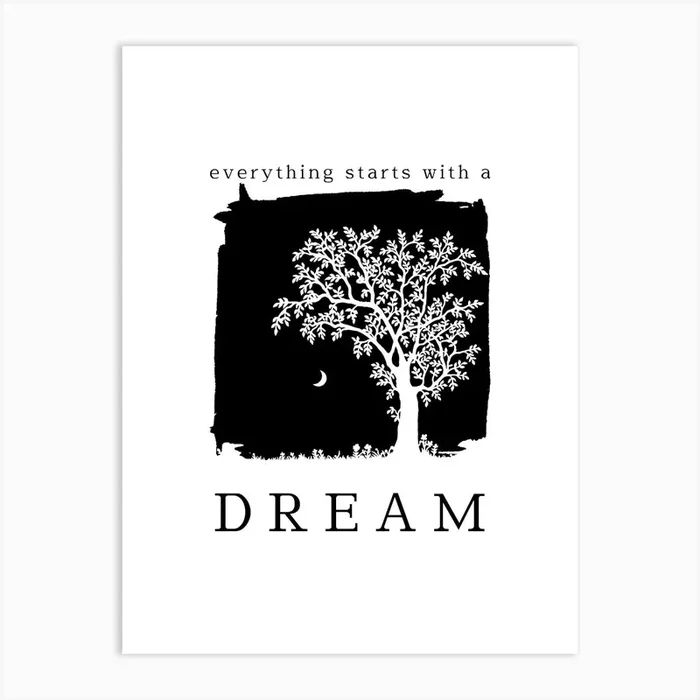 Everything Starts With A Dream Art Print by Art shop