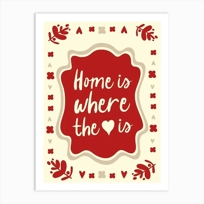 Home Is Where The Heart Is No. 1 Art Print by posterami