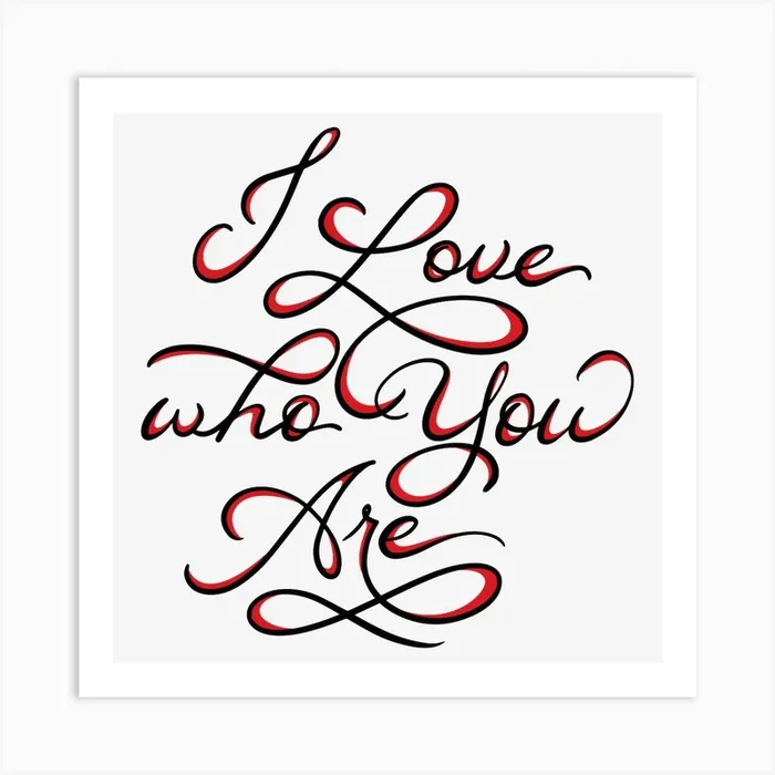 I Love Who You Are Art Print by Eastern Spring Co
