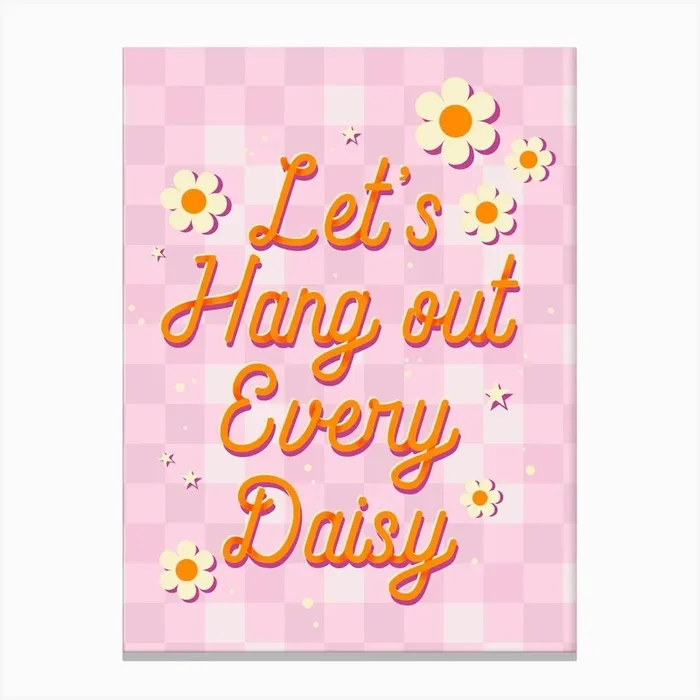 Let’S Hang Every Daisy Canvas Print by showmemars