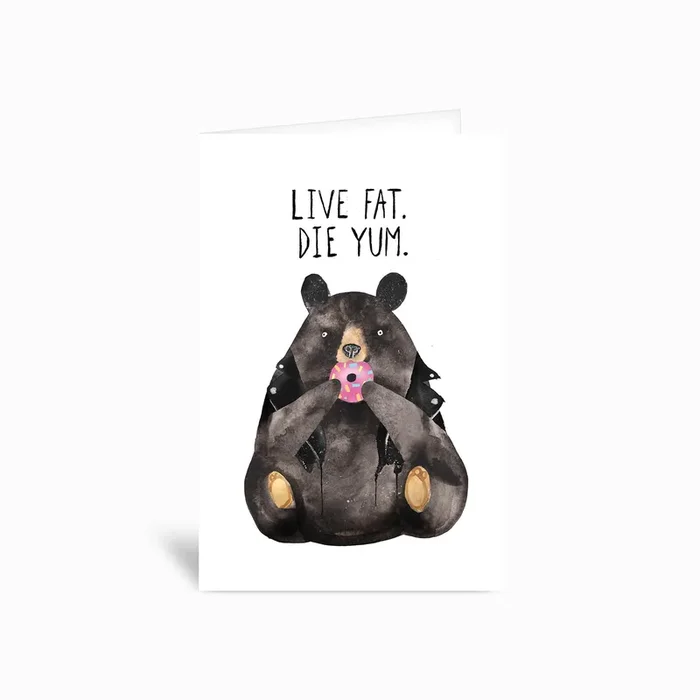 Live Fat Bear Greetings Card by Jolly Awesome Stationary