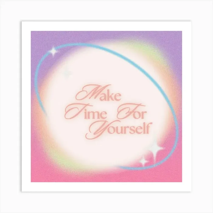 Make time for yourself Art Print by Dreamer