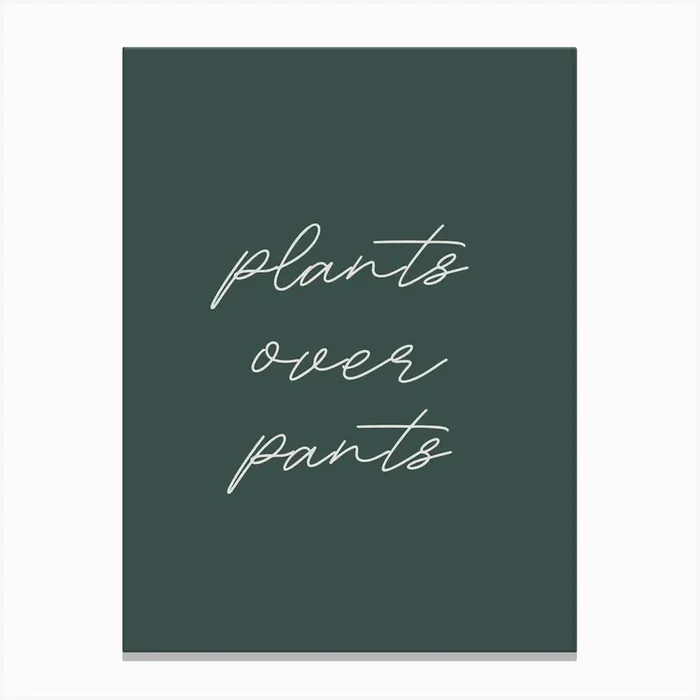 Plants Over Pants Canvas PrintK by KIKIANDNIM