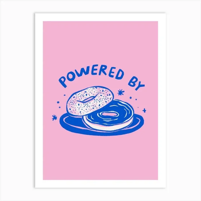 Powered By Bagels Art Print by Megan Roy