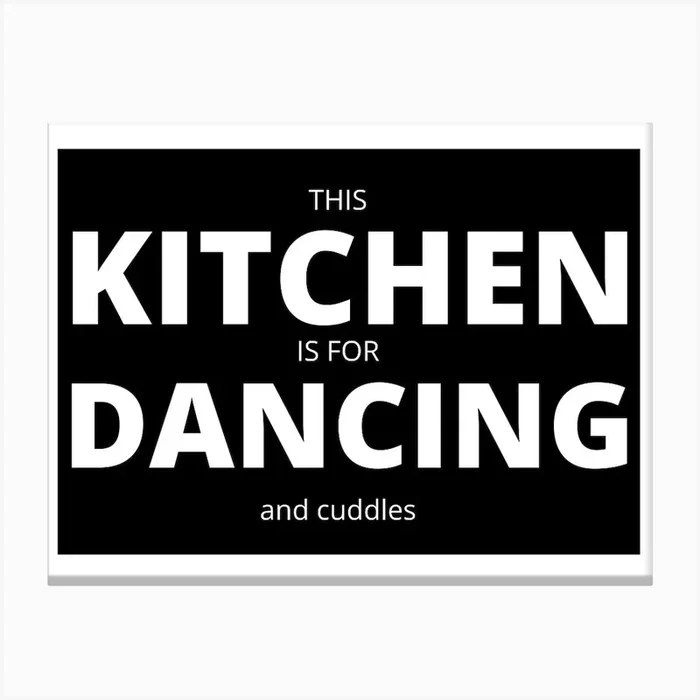 This Kitchen Is For Dancing And Cuddles Canvas Print by Jody Ellen