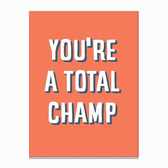 You Are A Total Champ Canvas Print by Mambo