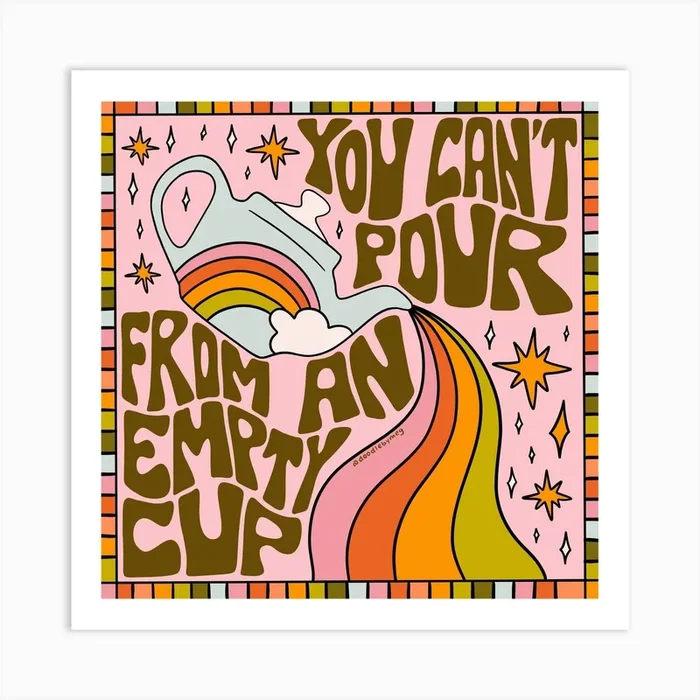 You Cant Pour From An Empty Cup Art Print by Doodle By Meg