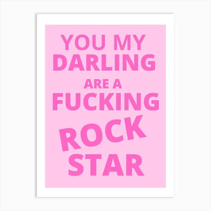 You My Darling Are A Fucking Rock Star Art Print by Jody Ellen