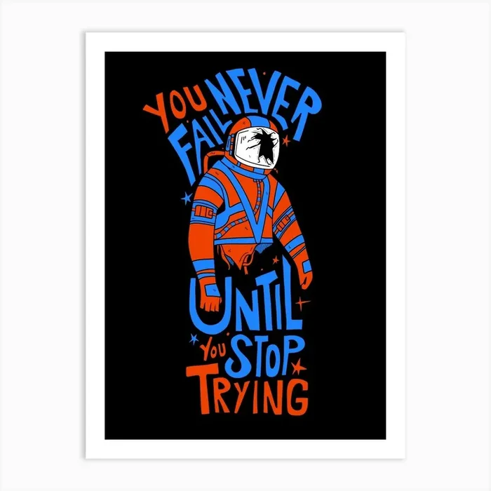 You Never Fail Art Print by Swadeillustrations