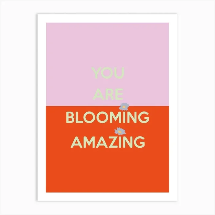 Youre Blooming Amazing Quote Art Print by Liv Reid